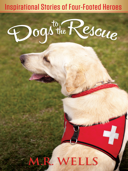 Title details for Dogs to the Rescue by M.R. Wells - Available
